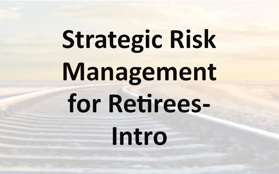 Strategic Risk Management for Retirees- Intro
